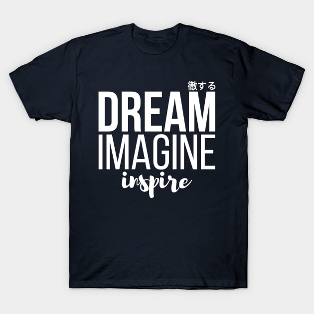 INSPIRE! T-Shirt by Imajinfactory